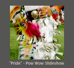 Pride - Pow Wow Slideshow